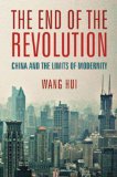 End of the Revolution China and the Limits of Modernity 2011 9781844673797 Front Cover
