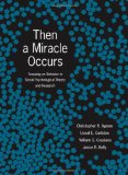 Then a Miracle Occurs Focusing on Behavior in Social Psychological Theory and Research  9780195377798 Front Cover