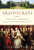 Aristocrats Power, Grace, and Decadence: Britain's Great Ruling Classes from 1066 to the Present cover art