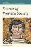 Sources of Western Society, Volume I: from Antiquity to the Enlightenment From Antiquity to the Enlightenment 2nd 9780312640798 Front Cover