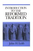 Introduction to the Reformed Tradition A Way of Being the Christian Community 1980 9780804204798 Front Cover