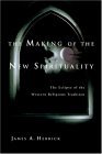 Making of the New Spirituality The Eclipse of the Western Religious Tradition 2004 9780830832798 Front Cover