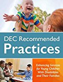DEC Recommended Practices Enhancing Services for Young Children with Disabilities and Their Families  9780981932798 Front Cover