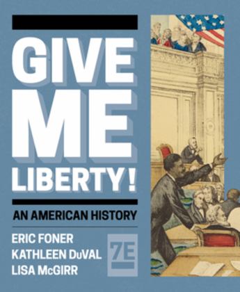 Give Me Liberty! (Vol. Combined Volume) 7th 9781324040798 Front Cover