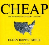 Cheap: The High Cost of Discount Culture: Library Edition 2009 9781400142798 Front Cover