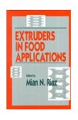 Extruders in Food Applications 1st 2000 9781566767798 Front Cover