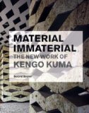 Material Immaterial The New Work of Kengo Kuma cover art