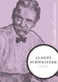Answering the Call The Doctor Who Made Africa His Life: the Remarkable Story of Albert Schweitzer 2013 9781595550798 Front Cover