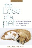 Loss of a Pet A Guide to Coping with the Grieving Process When a Pet Dies 4th 2014 9781630260798 Front Cover