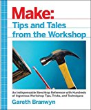 Make: Tips and Tales from the Workshop A Handy Reference for Makers  9781680450798 Front Cover