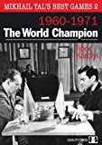 World Champion Mikhail Tal's Best Games 2  9781907982798 Front Cover