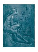 Art of Teaching Art A Guide for Teaching and Learning the Foundations of Drawing-Based Art