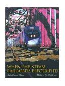 When the Steam Railroads Electrified, Revised Second Edition 2nd 2002 Revised  9780253339799 Front Cover