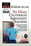 No More Culturally Irrelevant Teaching  9780325089799 Front Cover
