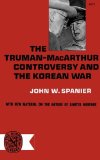 Truman-MacArthur Controversy and the Korean War 1965 9780393002799 Front Cover
