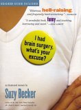 I Had Brain Surgery, What's Your Excuse? 2005 9780761139799 Front Cover