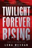 Twilight Forever Rising 2nd 2010 9780765326799 Front Cover