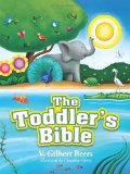 Toddler's Bible - Children's Easter Books and Easter Basket Ideas for Toddlers 2nd 9780781405799 Front Cover