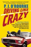 Driving Like Crazy Thirty Years of Vehicular Hell-Bending, Celebrating America the Way It's Supposed to Be a - with an Oi  9780802144799 Front Cover