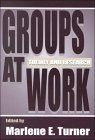 Groups at Work Theory and Research  9780805820799 Front Cover