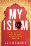 My Isl@M How Fundamentalism Stole My Mind - And Doubt Freed My Soul cover art