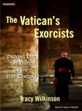 Vatican's Exorcists : Driving Out the Devil in the 21st Century 2007 9781400103799 Front Cover