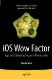 Ios Wow Factor Apps and Ux Design Techniques for Iphone and Ipad 2011 9781430238799 Front Cover