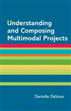 Understanding and Composing Multimodal Projects A Supplement for a Writer's Reference cover art