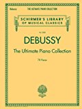 Debussy - the Ultimate Piano Collection Schirmer Library of Classics Volume 2105  9781480332799 Front Cover