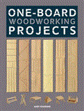 One-Board Woodworking Projects 2012 9781600857799 Front Cover