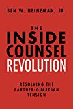 Inside Counsel Revolution Resolving the Partner-Guardian Tension  9781634252799 Front Cover