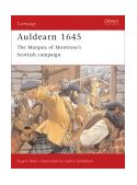 Auldearn 1645 The Marquis of Montrose's Scottish Campaign 2003 9781841766799 Front Cover