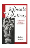 Intimate Relations Exploring Indian Sexuality  9780226422800 Front Cover