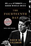 Fourteenth Day JFK and the Aftermath of the Cuban Missile Crisis (the Secret White House Tapes) cover art