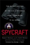 Spycraft The Secret History of the CIA's Spytechs from Communism to Al-Qaeda  9780525949800 Front Cover