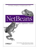 NetBeans: the Definitive Guide Developing, Debugging, and Deploying Java Code 2002 9780596002800 Front Cover