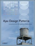 Ajax Design Patterns Creating Web 2. 0 Sites with Programming and Usability Patterns 2006 9780596101800 Front Cover