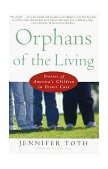 Orphans of the Living Stories of Americas Children in Foster Care cover art