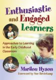 Enthusiastic and Engaged Learners Approaches to Learning in the Early Childhood Classroom cover art