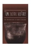 Time Before History The Archaeology of North Carolina  9780807847800 Front Cover