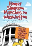 Homer Simpson Marches on Washington Dissent Through American Popular Culture  9780813125800 Front Cover