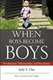 When Boys Become Boys Development, Relationships, and Masculinity
