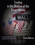 Trading in the Shadow of the Smart Money 2011 9780983626800 Front Cover