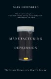 Manufacturing Depression The Secret History of a Modern Disease cover art
