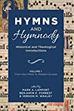 Hymns and Hymnody - Historical and Theological Introductions: From Asia Minor to Western Europe  9781498299800 Front Cover