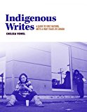 Indigenous Writes A Guide to First Nations, Mï¿½tis, and Inuit Issues in Canada  9781553796800 Front Cover