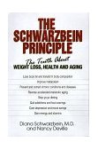 Schwarzbein Principle The Truth about Losing Weight, Being Healthy and Feeling Younger  9781558746800 Front Cover