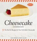 Junior's Cheesecake Cookbook 50 to-Die-For Recipes of New York-Style Cheesecake 2007 9781561588800 Front Cover