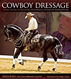 Cowboy Dressage The Why's and How's of Riding, Training, and Competing Based on Rewarding Kindness  9781570766800 Front Cover