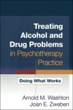 Treating Alcohol and Drug Problems in Psychotherapy Practice Doing What Works cover art